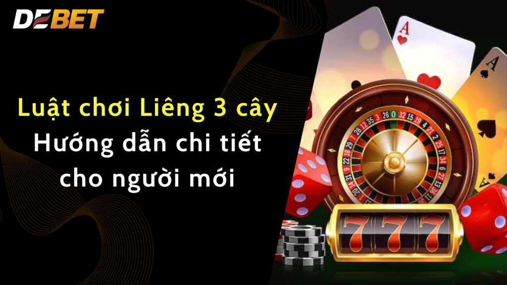 luật chơi liêng 3 cây hướng dẫn chơi chi tiết